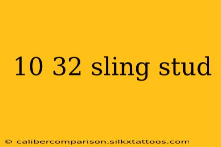 10 32 sling stud