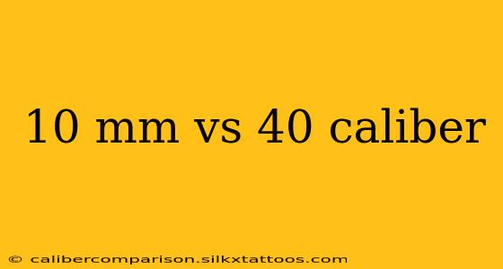 10 mm vs 40 caliber