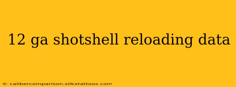 12 ga shotshell reloading data