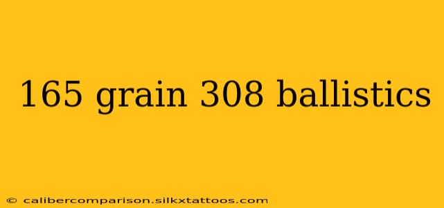 165 grain 308 ballistics