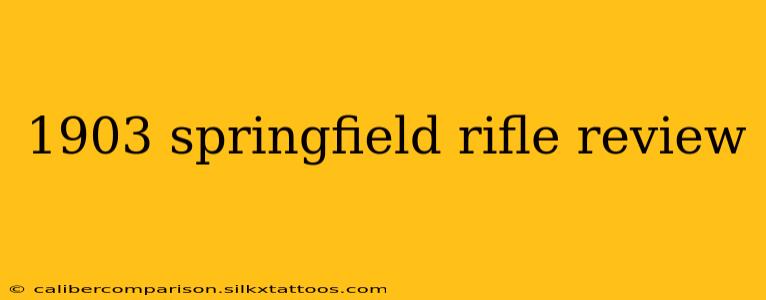 1903 springfield rifle review