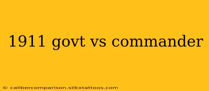 1911 govt vs commander