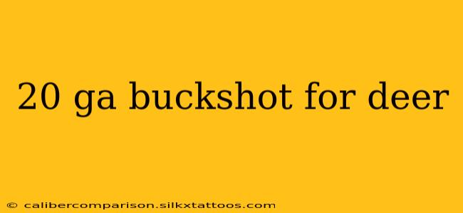 20 ga buckshot for deer