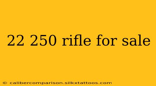 22 250 rifle for sale