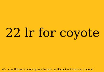 22 lr for coyote