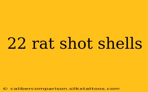 22 rat shot shells