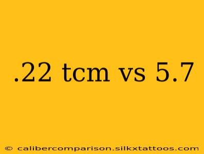 .22 tcm vs 5.7