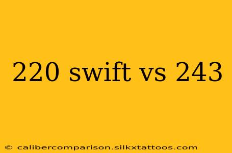 220 swift vs 243