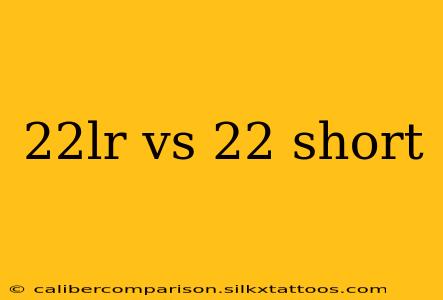 22lr vs 22 short