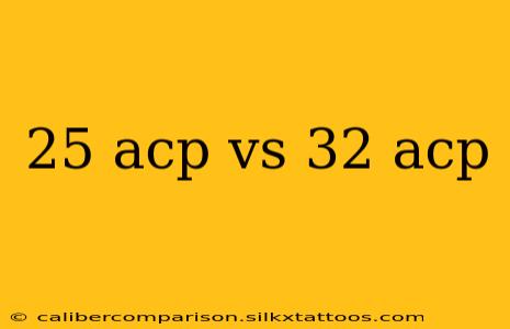 25 acp vs 32 acp