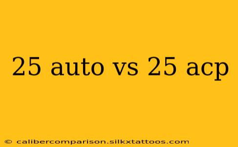 25 auto vs 25 acp