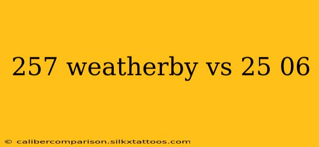 257 weatherby vs 25 06