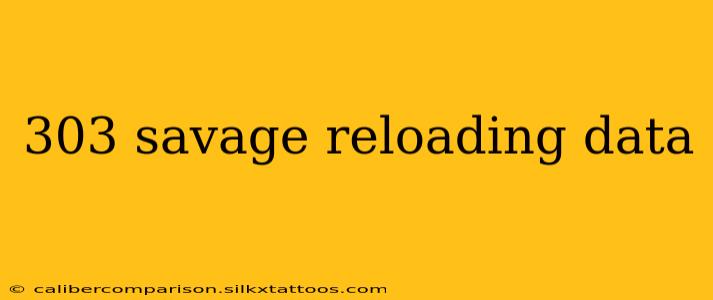 303 savage reloading data