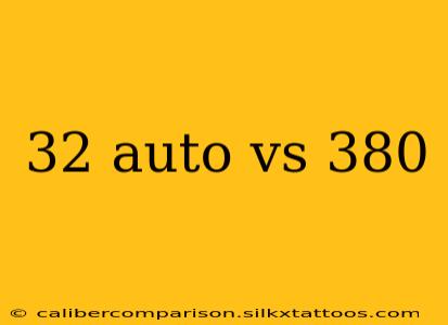 32 auto vs 380