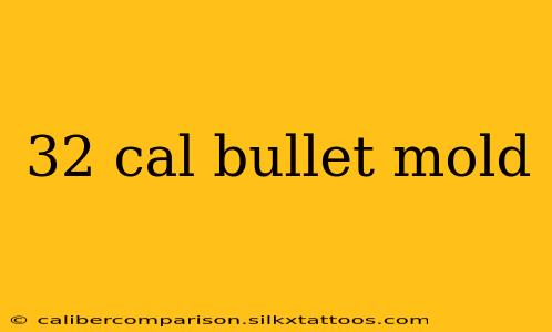 32 cal bullet mold