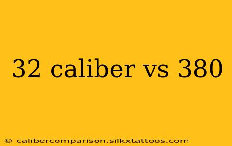 32 caliber vs 380