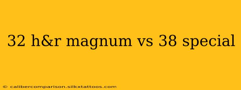 32 h&r magnum vs 38 special