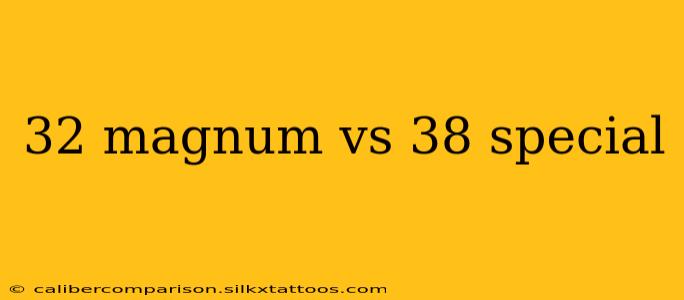 32 magnum vs 38 special