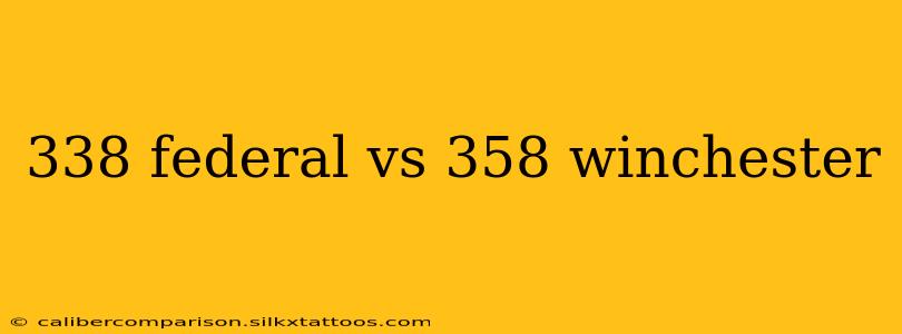 338 federal vs 358 winchester