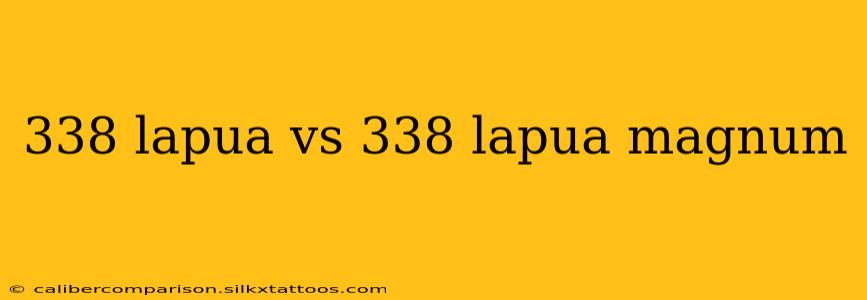 338 lapua vs 338 lapua magnum