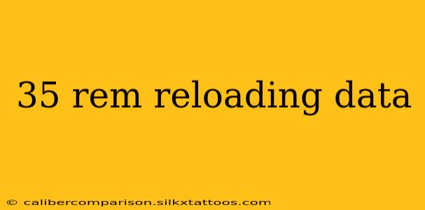 35 rem reloading data