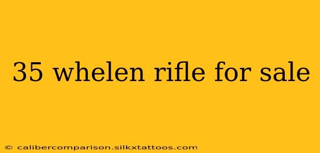 35 whelen rifle for sale