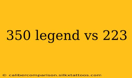 350 legend vs 223