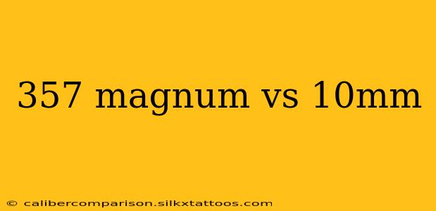 357 magnum vs 10mm