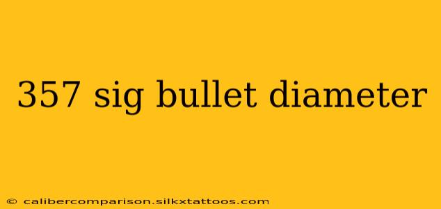 357 sig bullet diameter