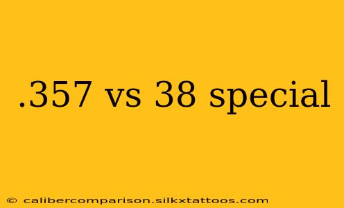 .357 vs 38 special