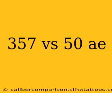 357 vs 50 ae