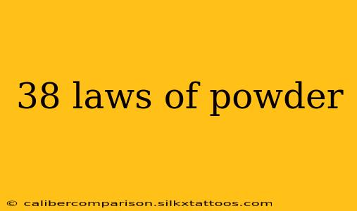 38 laws of powder