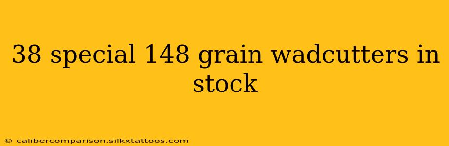 38 special 148 grain wadcutters in stock