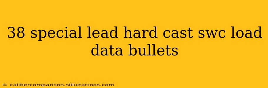 38 special lead hard cast swc load data bullets