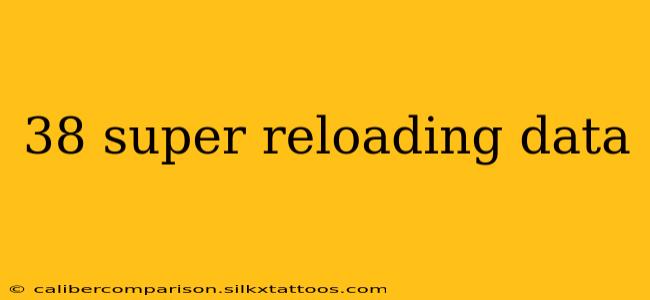 38 super reloading data