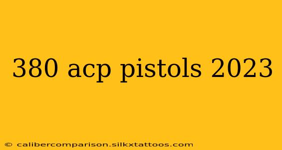 380 acp pistols 2023