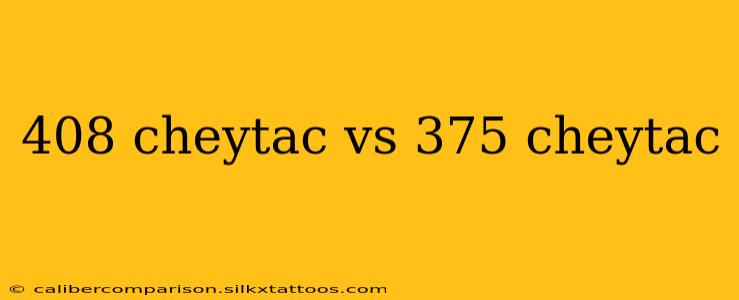 408 cheytac vs 375 cheytac