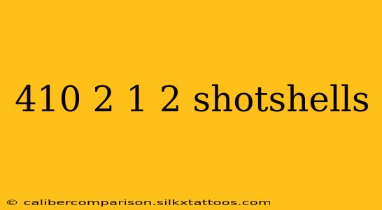 410 2 1 2 shotshells