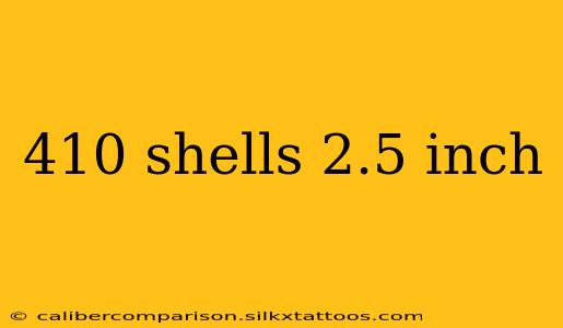 410 shells 2.5 inch