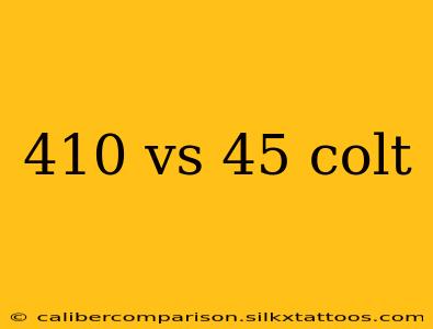 410 vs 45 colt