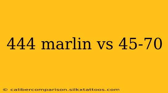 444 marlin vs 45-70