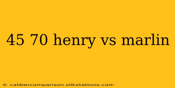 45 70 henry vs marlin