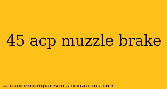 45 acp muzzle brake