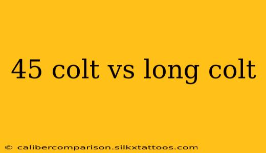 45 colt vs long colt