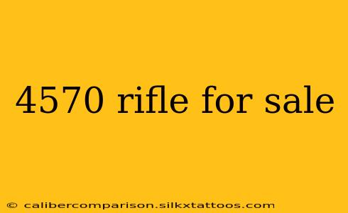 4570 rifle for sale