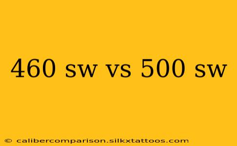 460 sw vs 500 sw