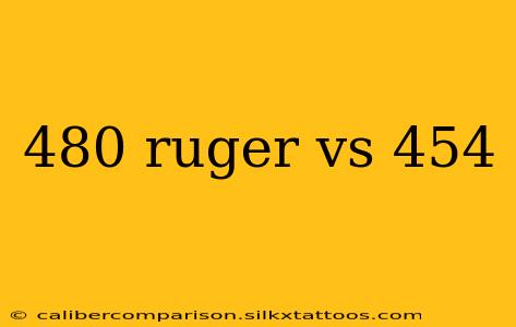 480 ruger vs 454