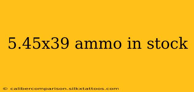 5.45x39 ammo in stock