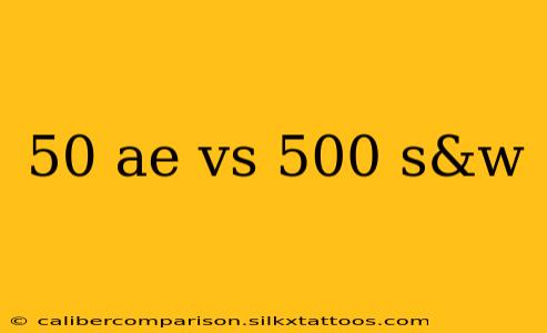 50 ae vs 500 s&w