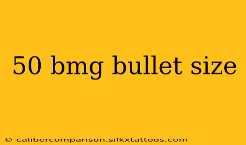 50 bmg bullet size